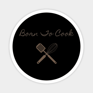 Born to Cook Magnet